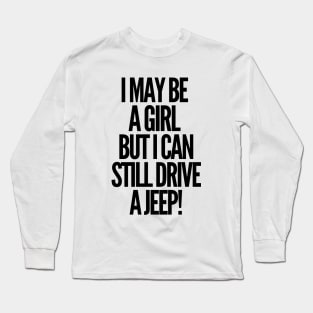 Never underestimate a jeep girl! Long Sleeve T-Shirt